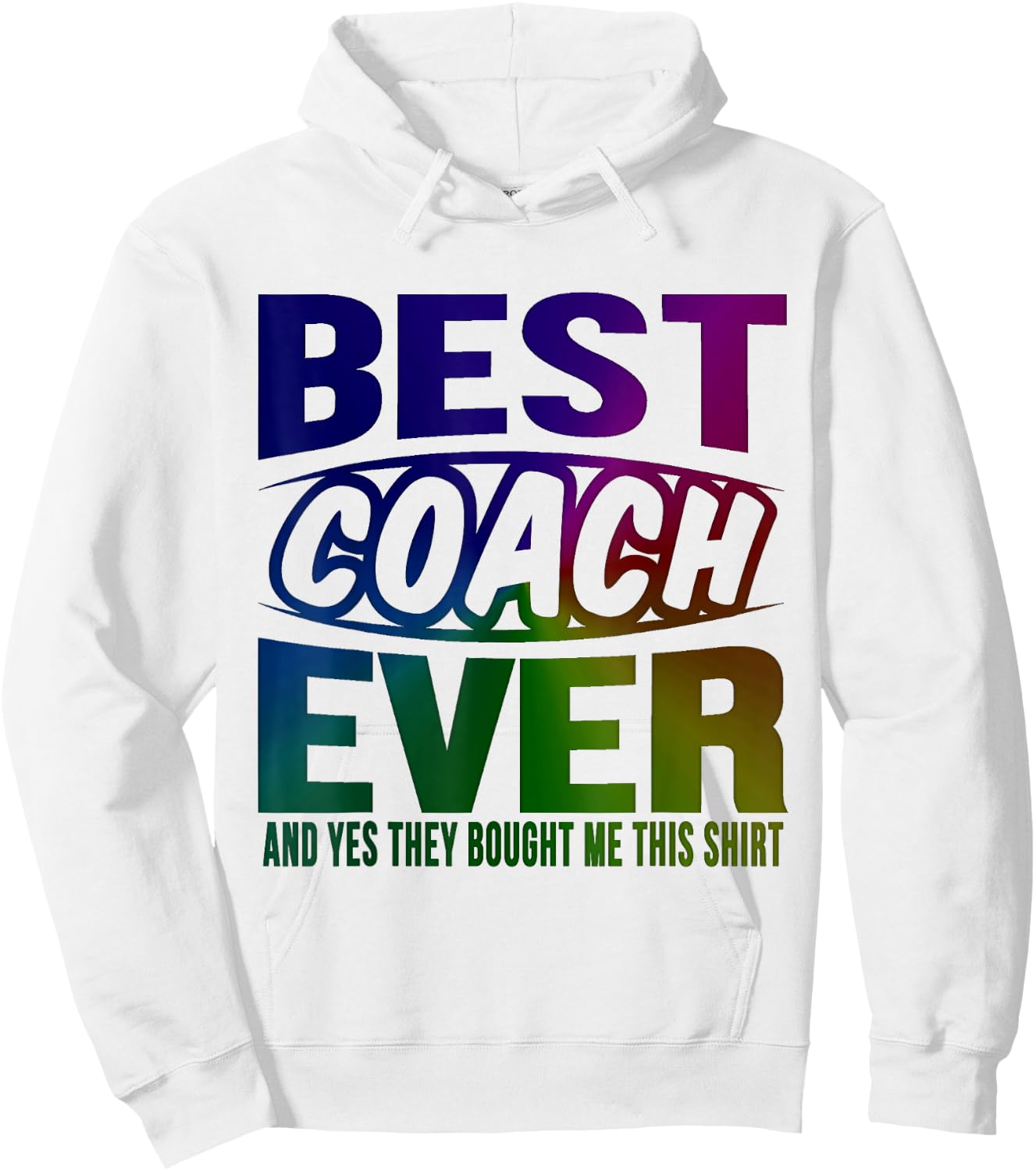 Best Coach Ever Yes They Bought Me This Shirt Coach Gifts Hoodie - Hoodie | White