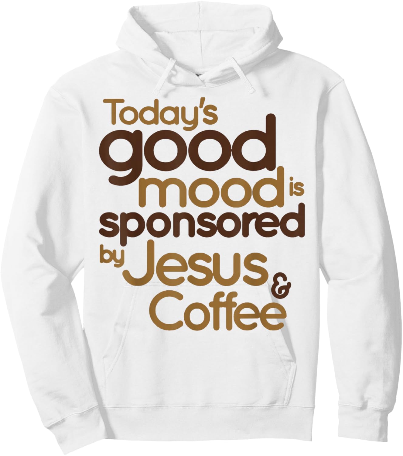 Today's Good Mood Is Sponsored By Jesus & Coffee Hoodie - Hoodie | White
