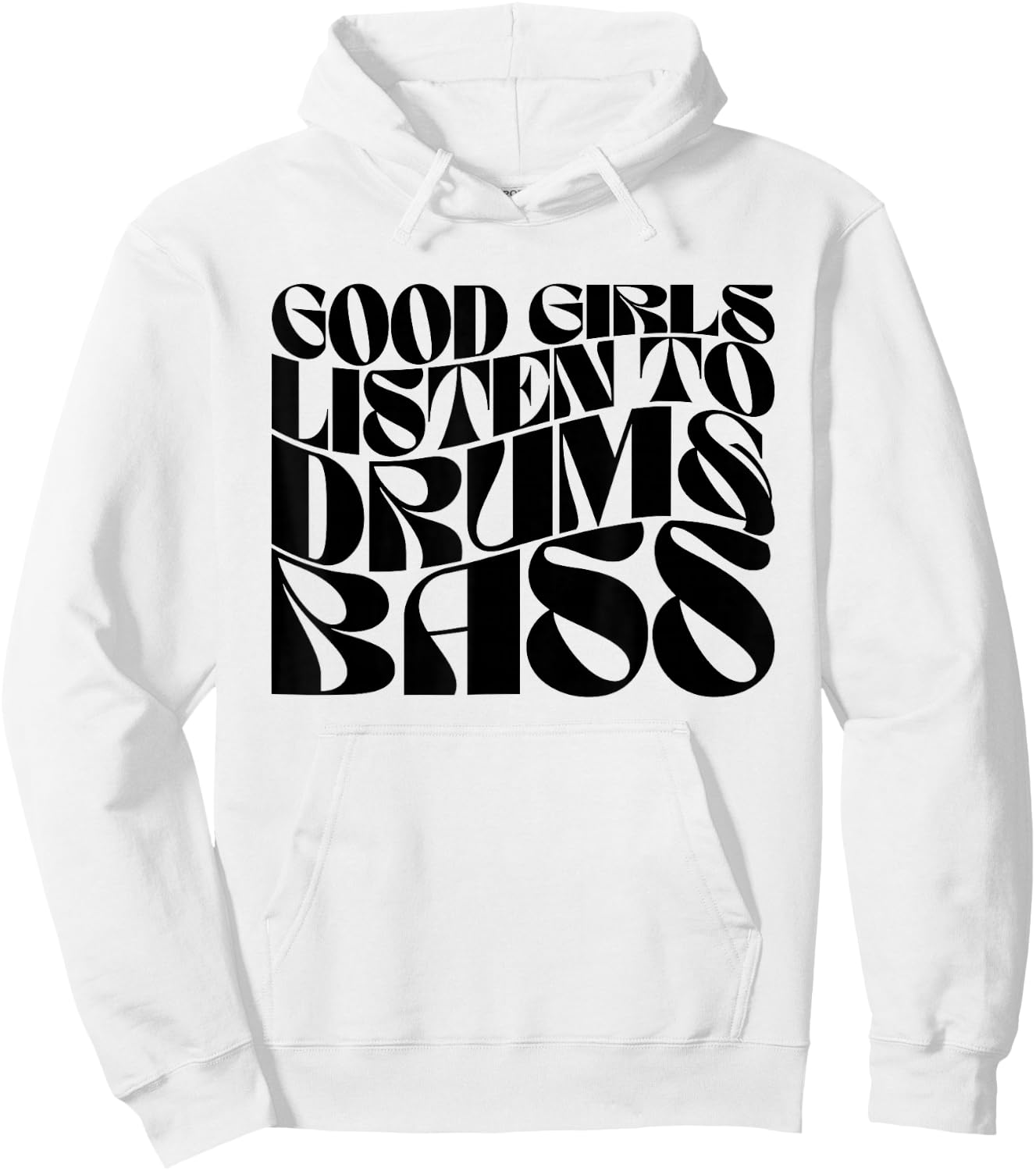Good Girls Listen To Drum n Bass - DnB EDM Groovy Hoodie - Hoodie | White