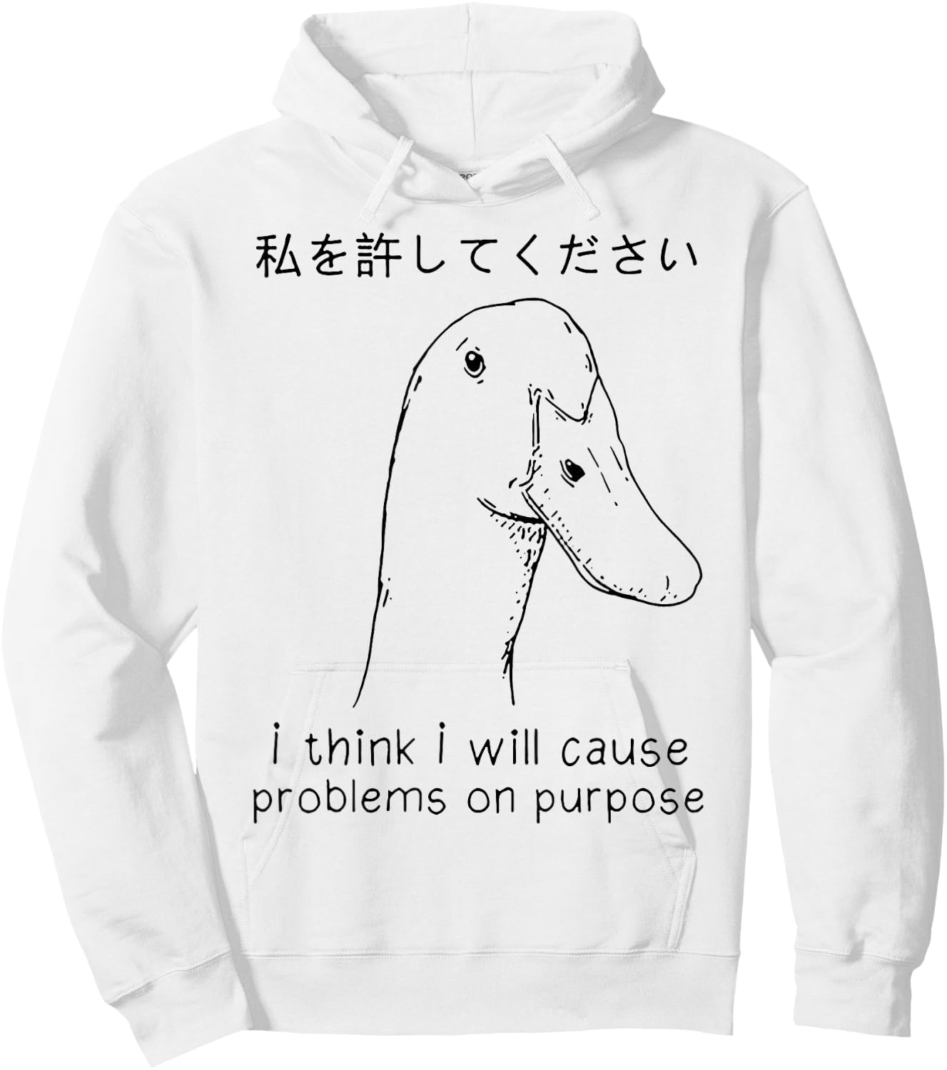 I Think I Will Cause Problems On Purpose Funny Goose Hoodie - Hoodie | White