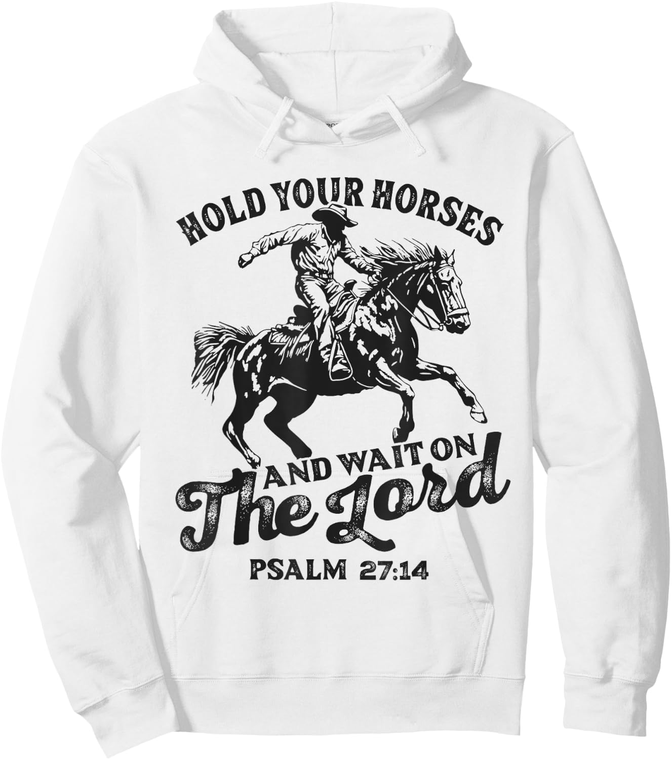 Christian Jesus Christ Bible Scripture Hold Your Horses Hoodie - Hoodie | White