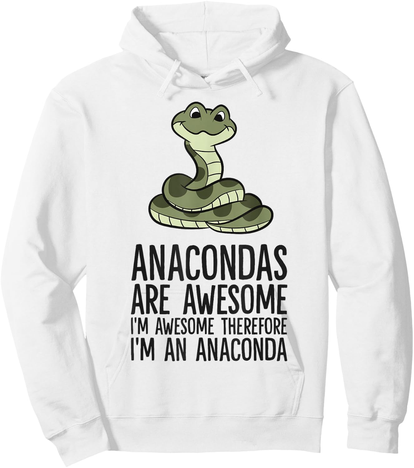 Anacondas Are Awesome Therefore I'm An Anaconda Hoodie - Hoodie | White