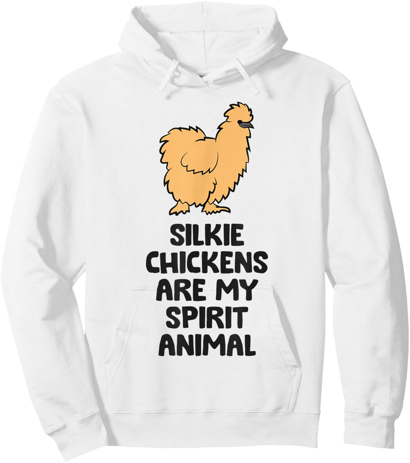Silkie Chickens Are My Spirit Animal Funny Silkie Chicken Hoodie - Hoodie | White