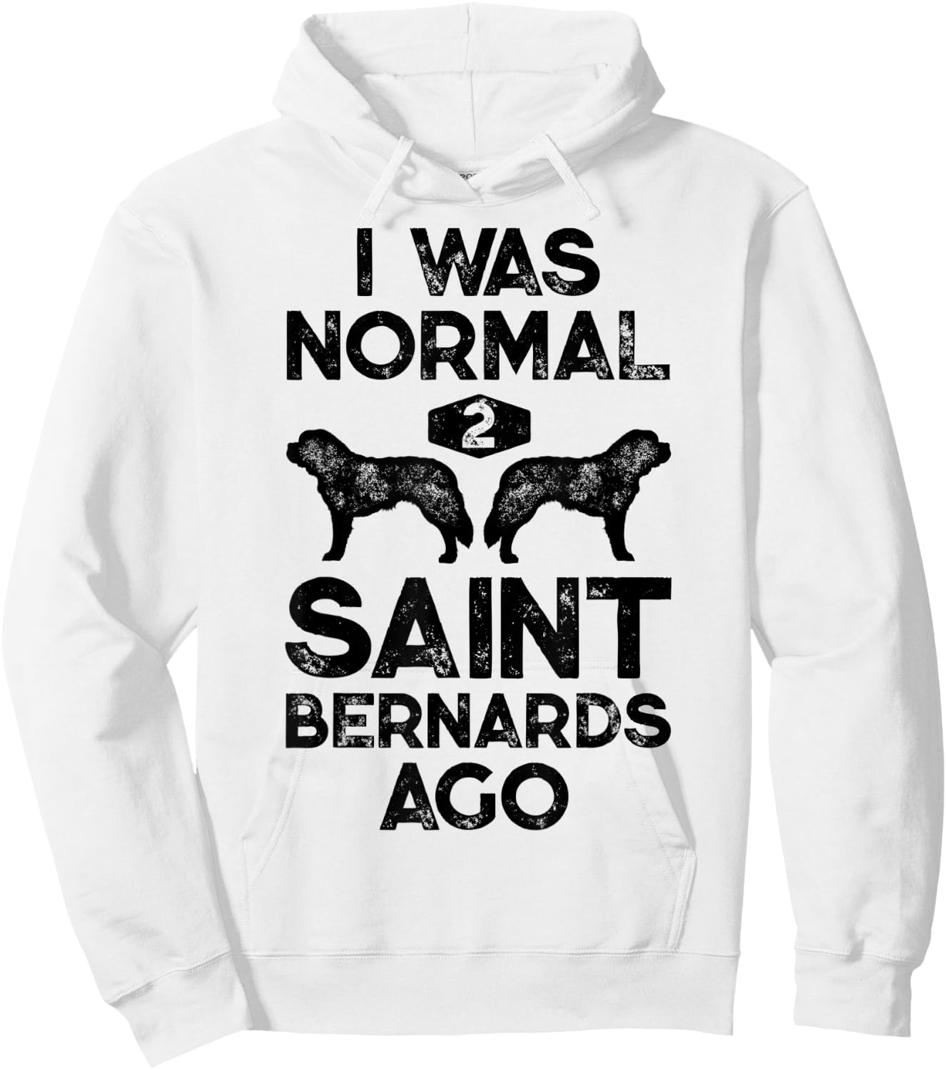 I Was Normal 2 Saint Bernards Ago Funny St Bernard Dog Gifts Hoodie - Hoodie | White