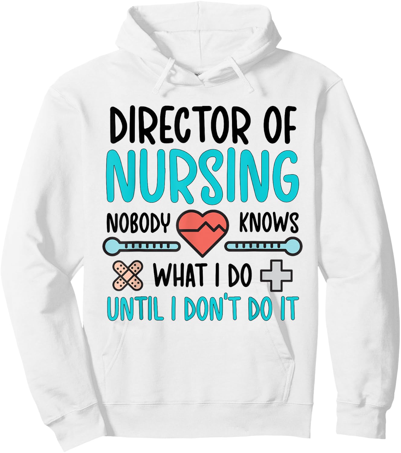 Director Of Nursing Director Funny Nurse Director Hoodie - Hoodie | White