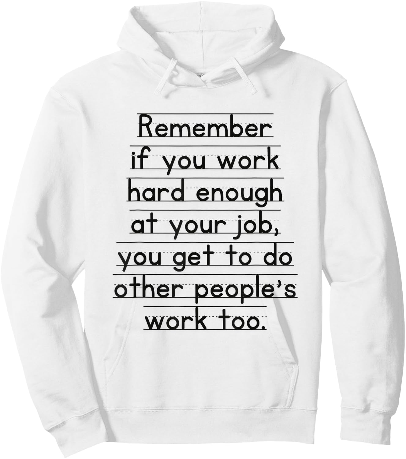 Work Humor Co-Worker Remember If You Work Hard Enough Hoodie - Hoodie | White