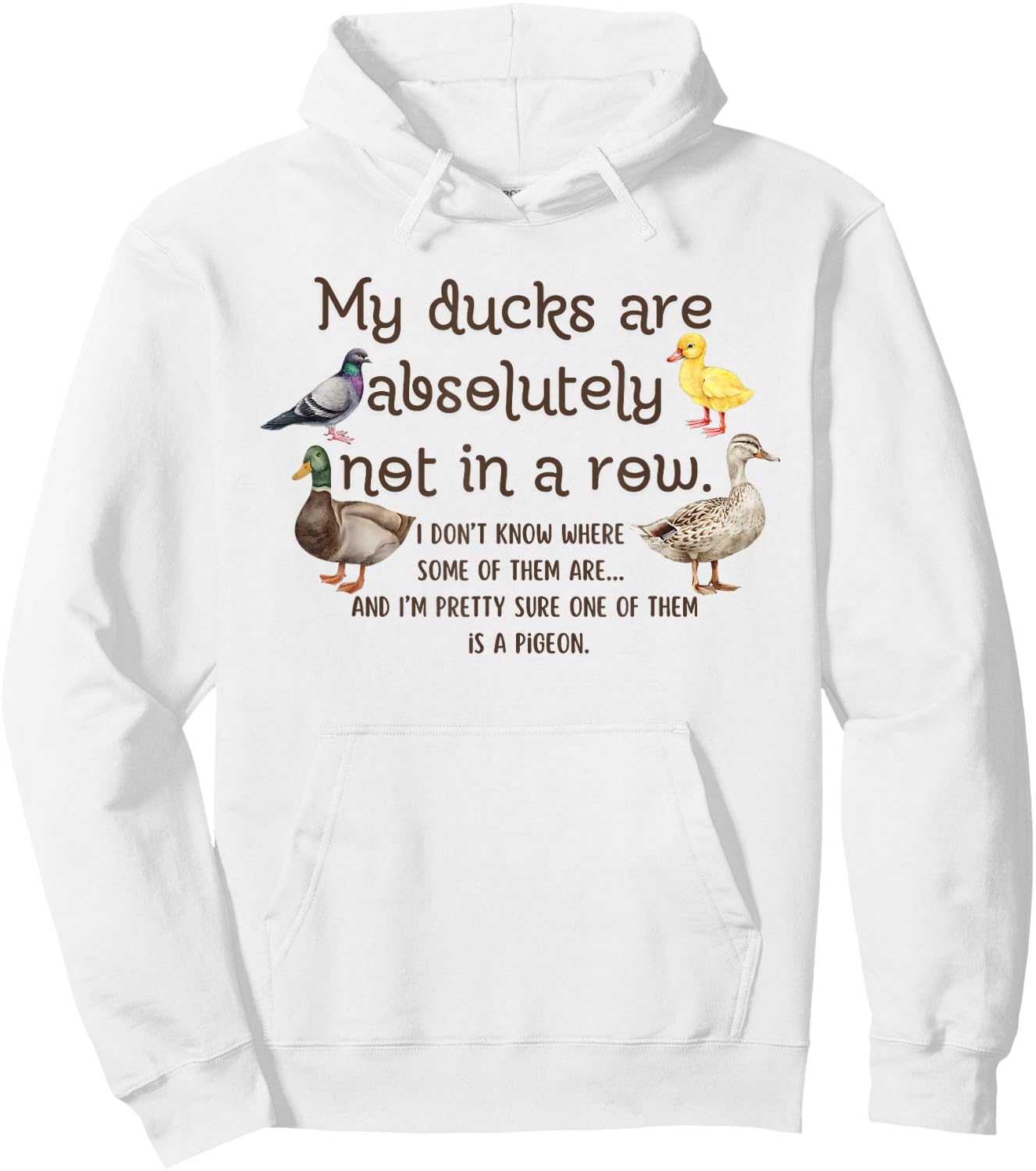 Ducks My Ducks Are Absolutely Not In A Row Pigeons Vintage Hoodie - Hoodie | White