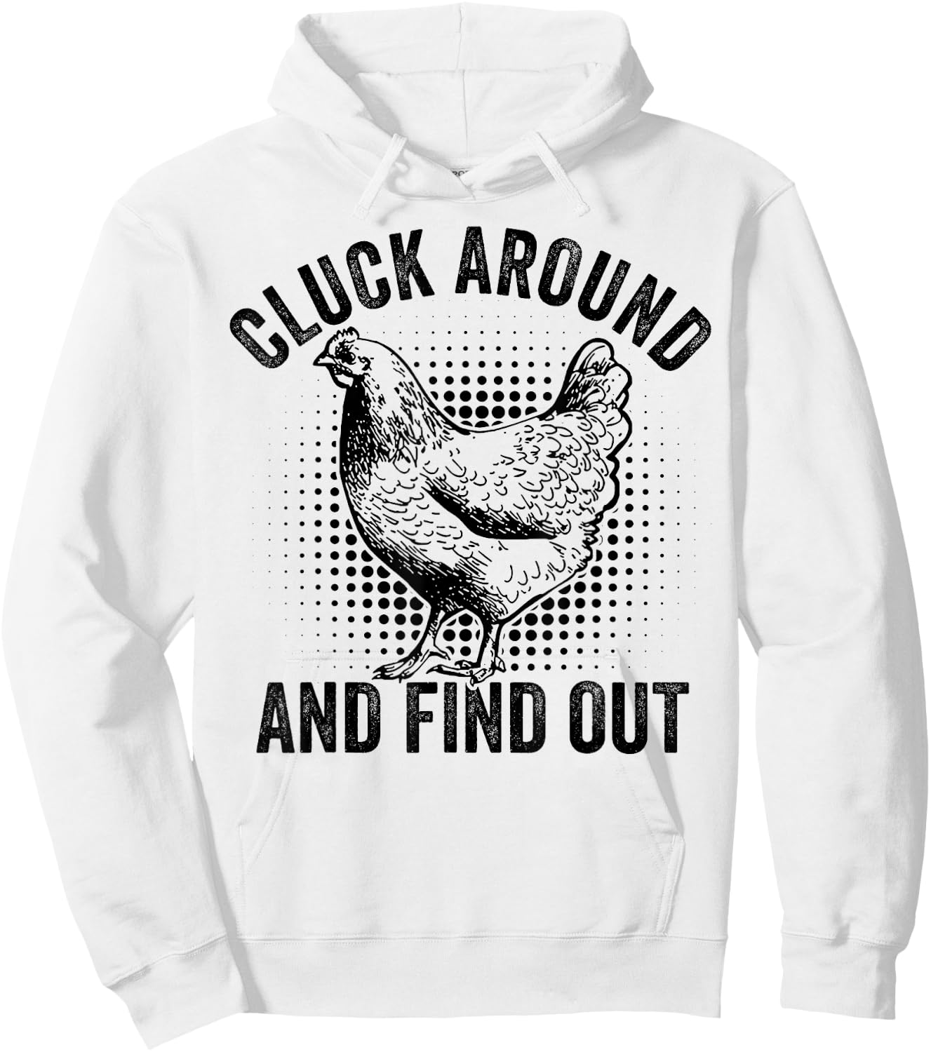 Cluck Around And Find Out Funny Chicken Hoodie - Hoodie | White