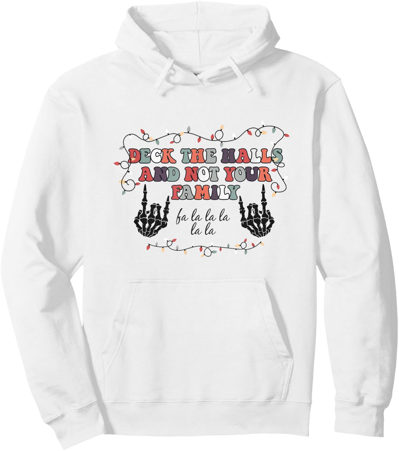 Deck the Hall not your Family funny Christmas Skeleton Hoodie - Hoodie | White