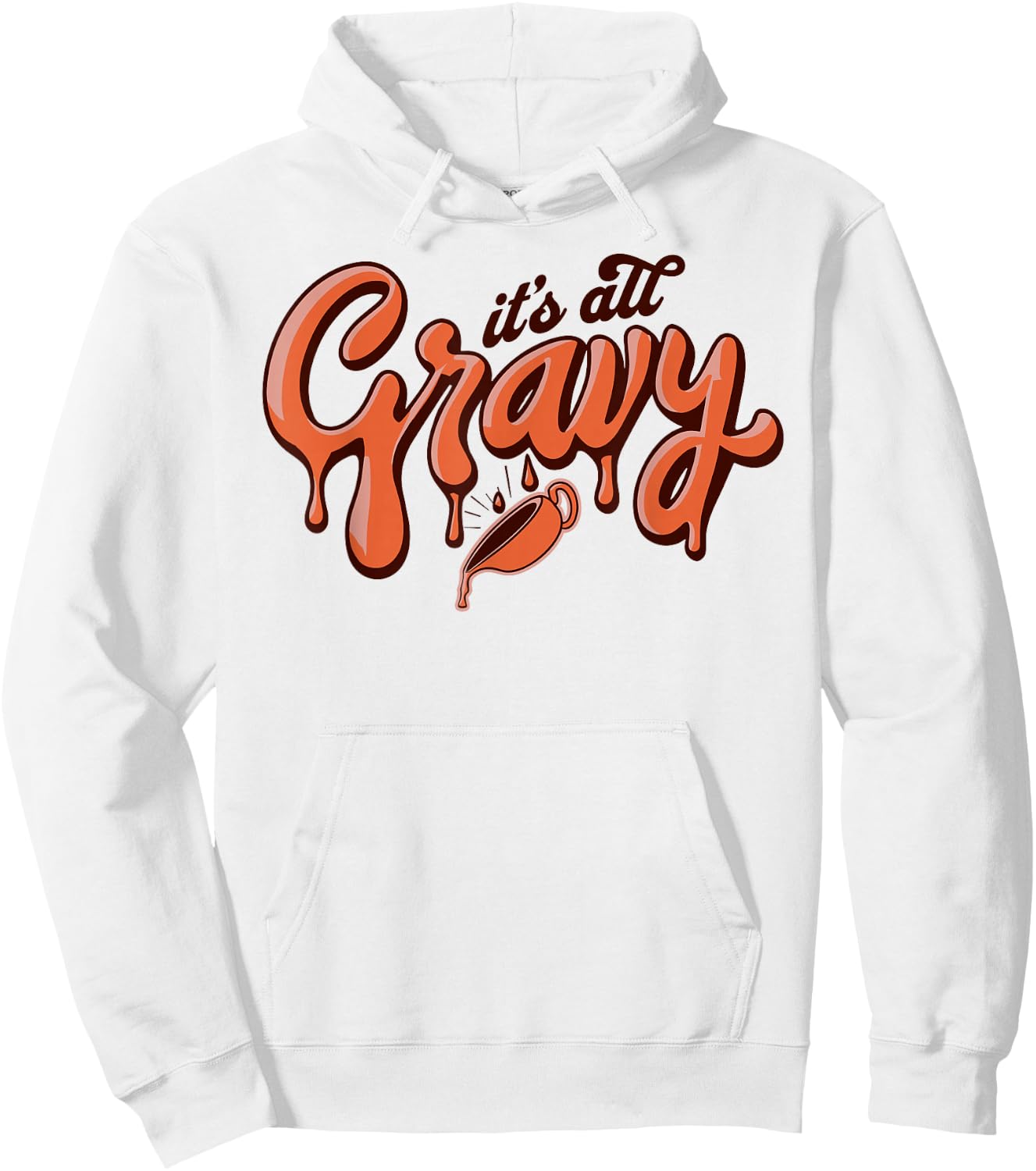 It's All Gravy Funny Thanksgiving Dinner Gravy Lover Hoodie - Hoodie | White
