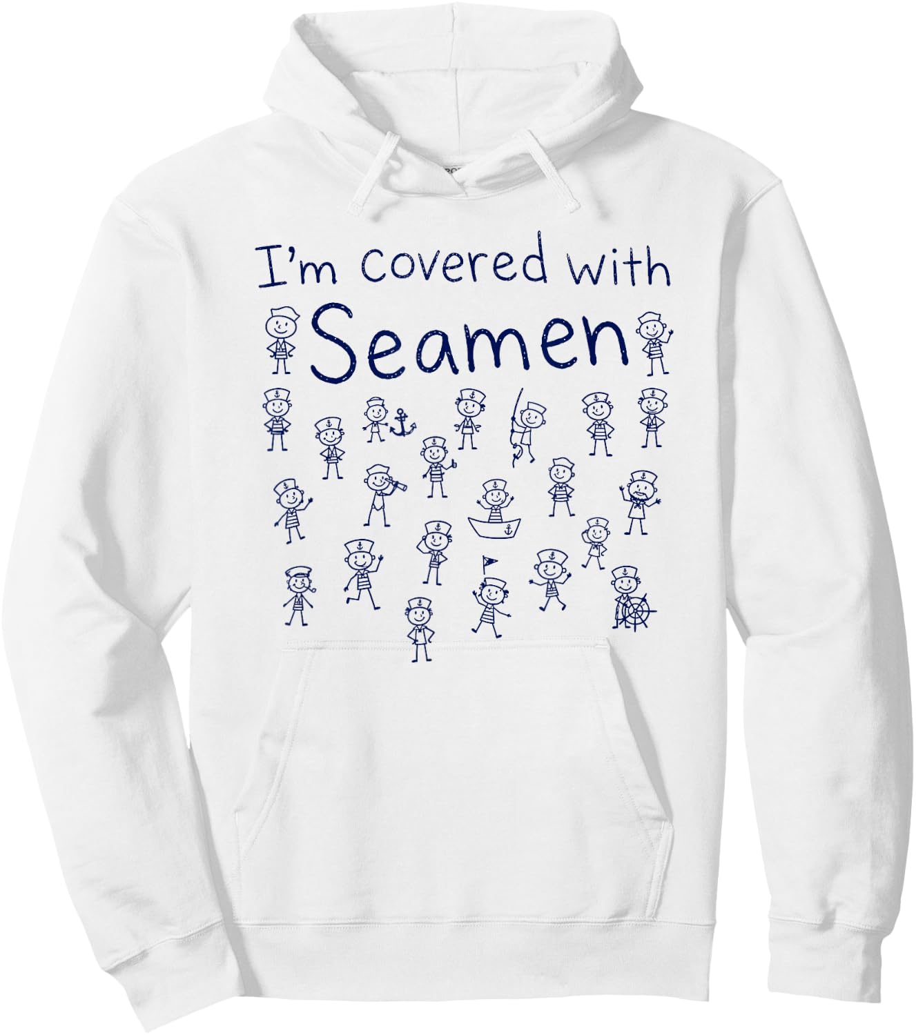 I'm Covered with Seamen, Funny Adult Humor Hoodie - Hoodie | White