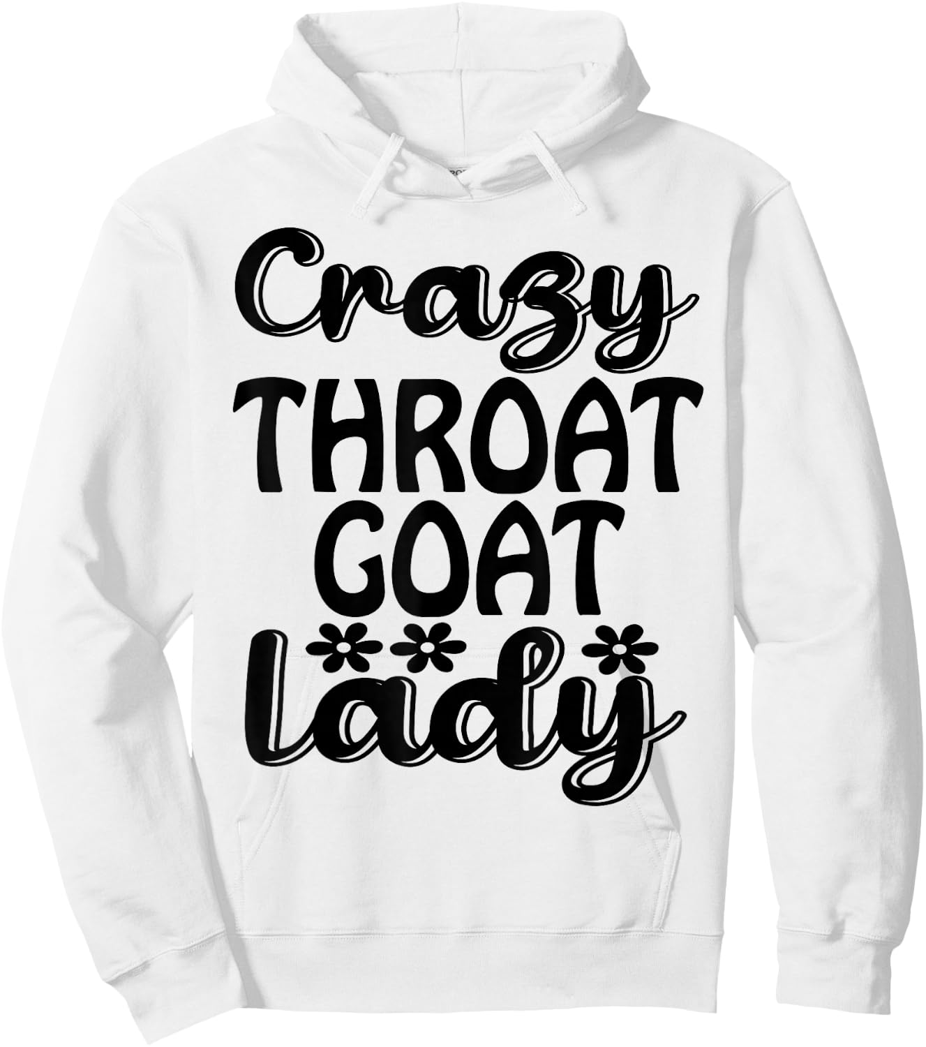Crazy Throat Goat Lady - Adult Humor Slogan Costume Hoodie - Hoodie | White