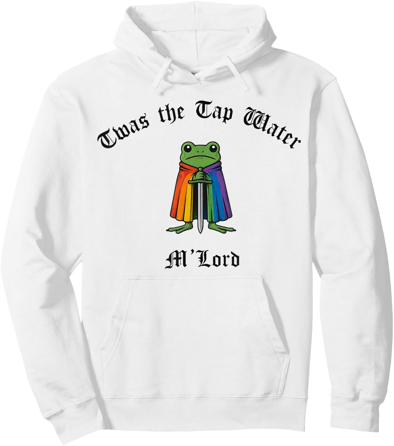 TWAS the Tap Water M'Lord Funny Frog LGBTQ Pride Month Hoodie - Hoodie | White