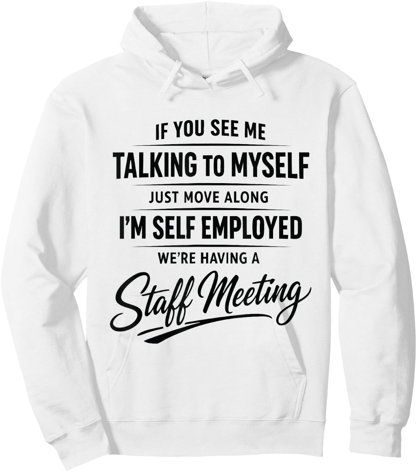 If You See Me Talking to Myself Just Move Along I'm self Hoodie - Hoodie | White