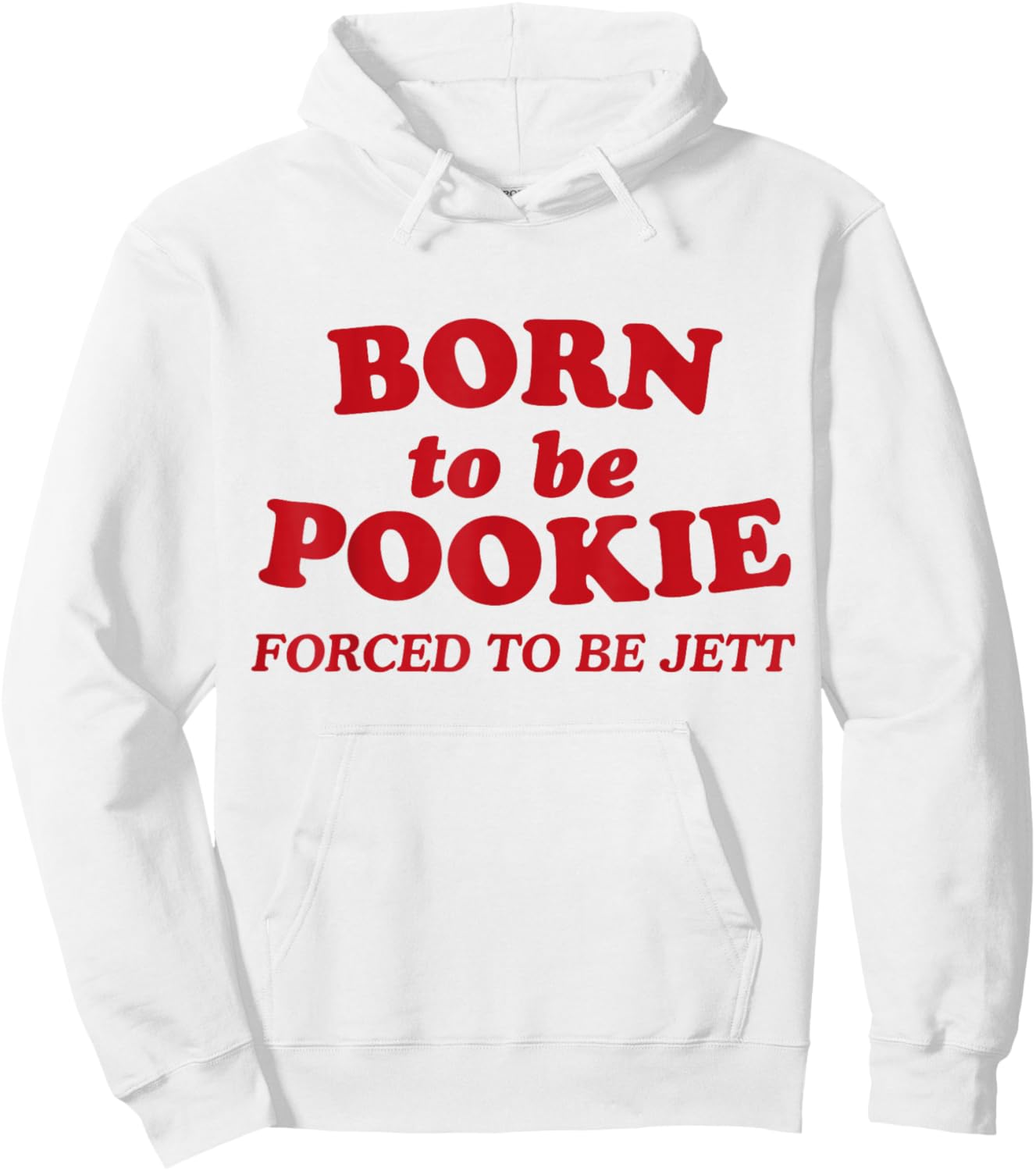 Born To Be Pookie Forced To Be Jett Hoodie - Hoodie | White