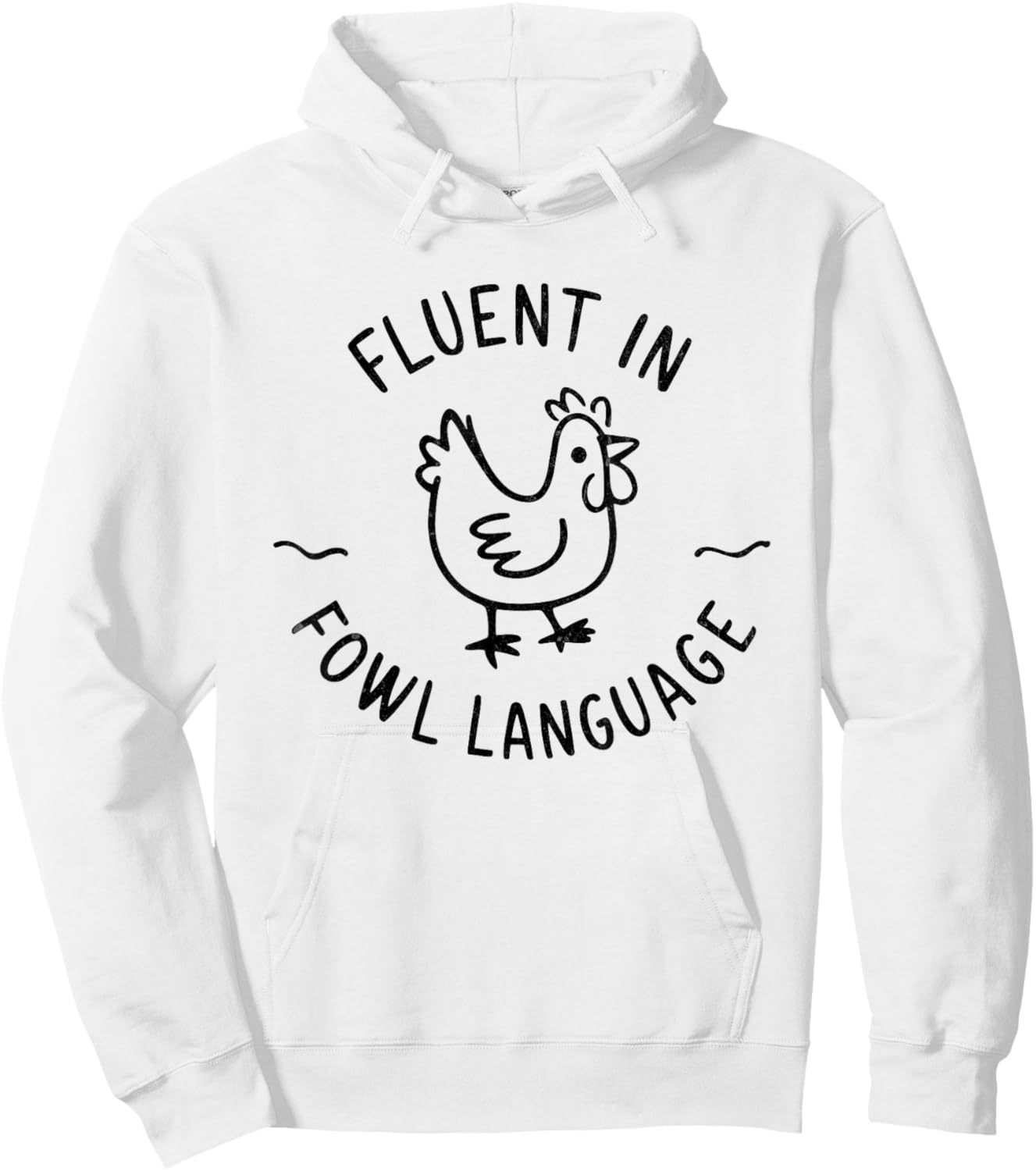 I Am Fluent In Fowl Language Funny Chicken Lover Hoodie - Hoodie | White