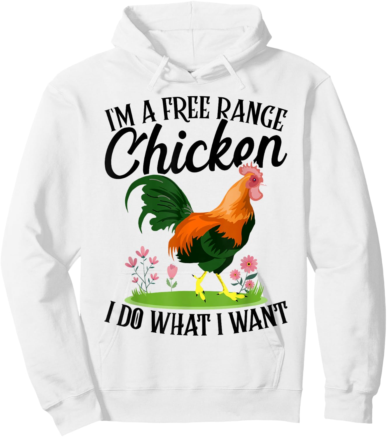 I'm A Free-range Chicken I Do What I Want Hoodie - Hoodie | White