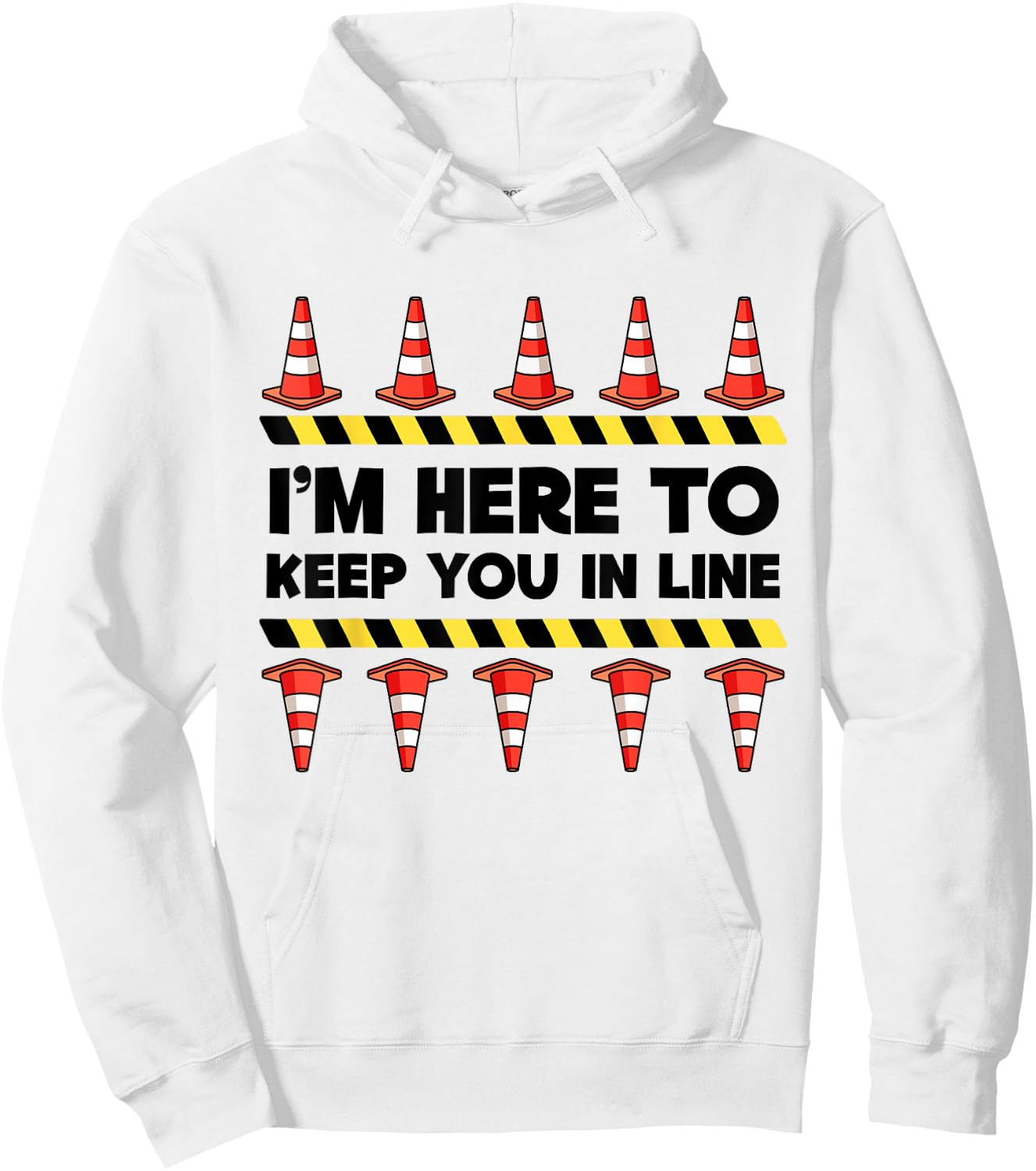 Traffic Cone | Halloween | I'm Here To Keep You In Line Hoodie - Hoodie | White