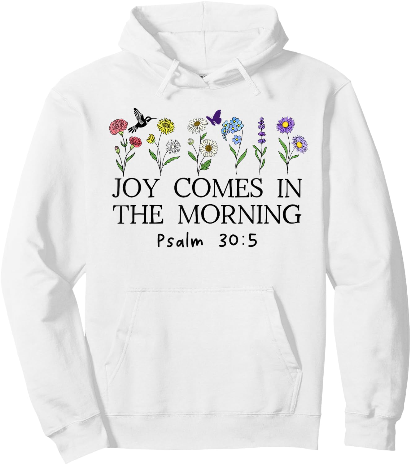 Joy Comes in the Morning Sign,Christian Scripture Psalm 30 5 Hoodie - Hoodie | White