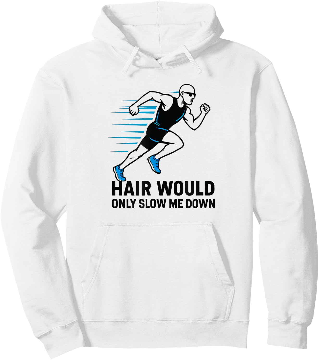 Men's Funny Bald Runner Hair Would Only Slow Me Down Hoodie - Hoodie | White