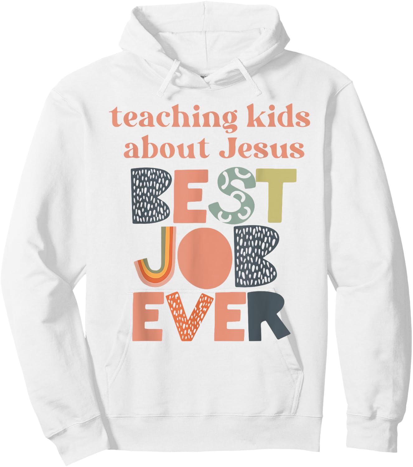 Teaching kids about Jesus best job ever Hoodie - Hoodie | White