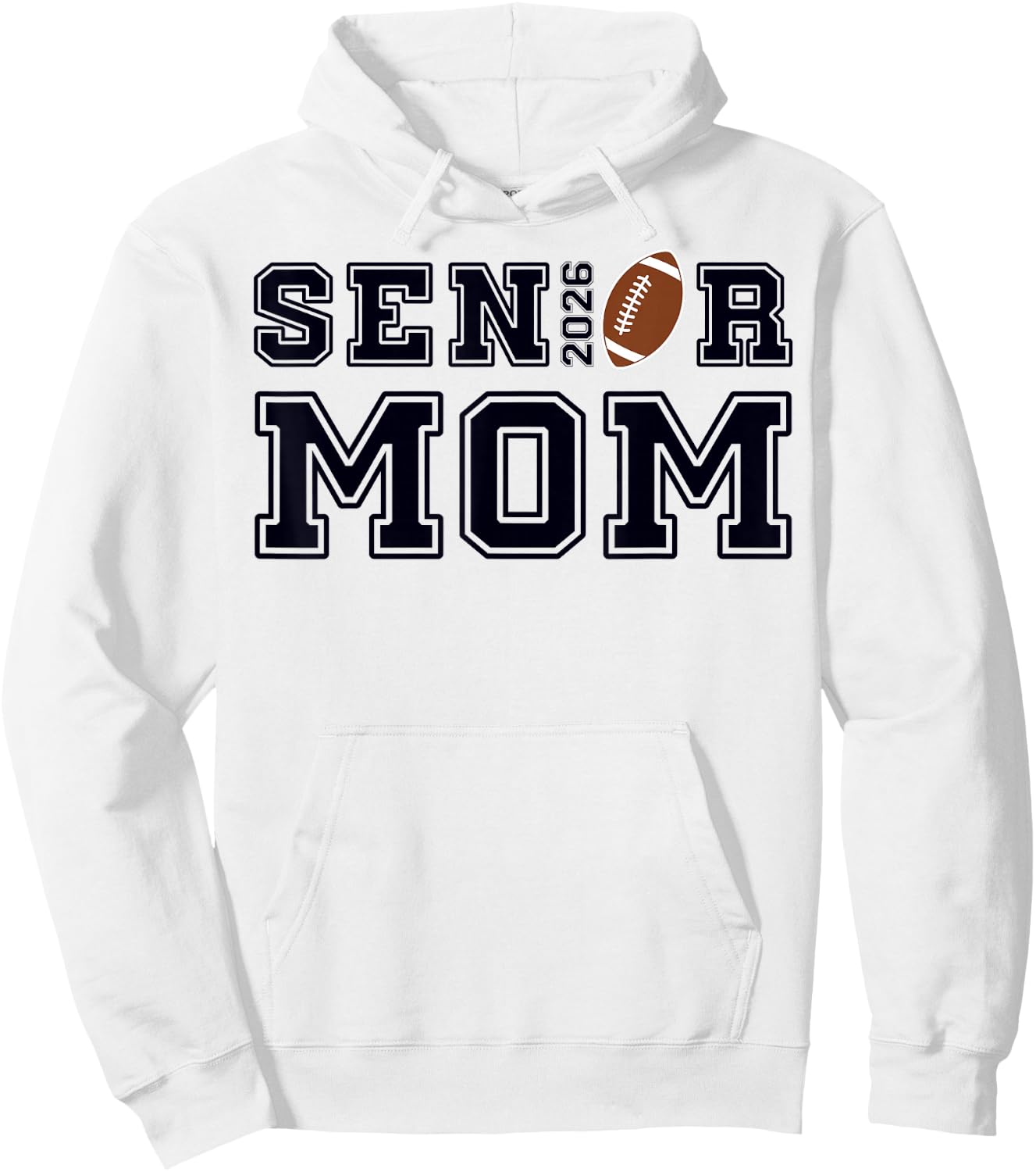 Senior Mom Football Class of 2026 Proud Parent Hoodie - Hoodie | White