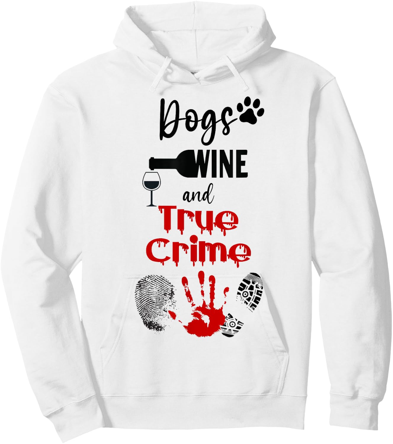 Watching Crime Shows Love Dogs Wine And True Crime Hoodie - Hoodie | White