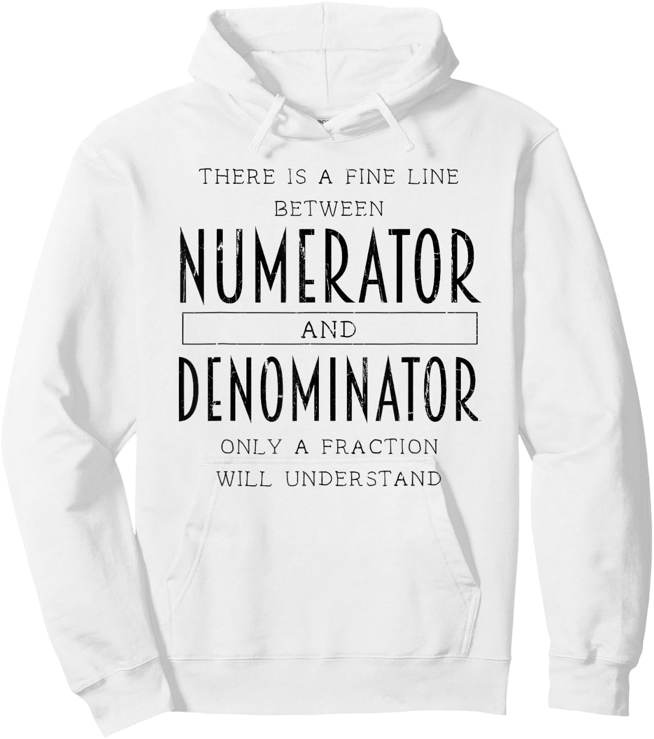 There Is A Fine Line Between Numerator And Denominator Hoodie - Hoodie | White