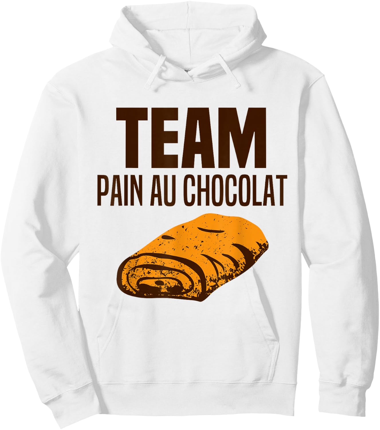Team Pain Au Chocolat Ou Chocolatine - On Dit Pain Chocolat Hoodie - Hoodie | White