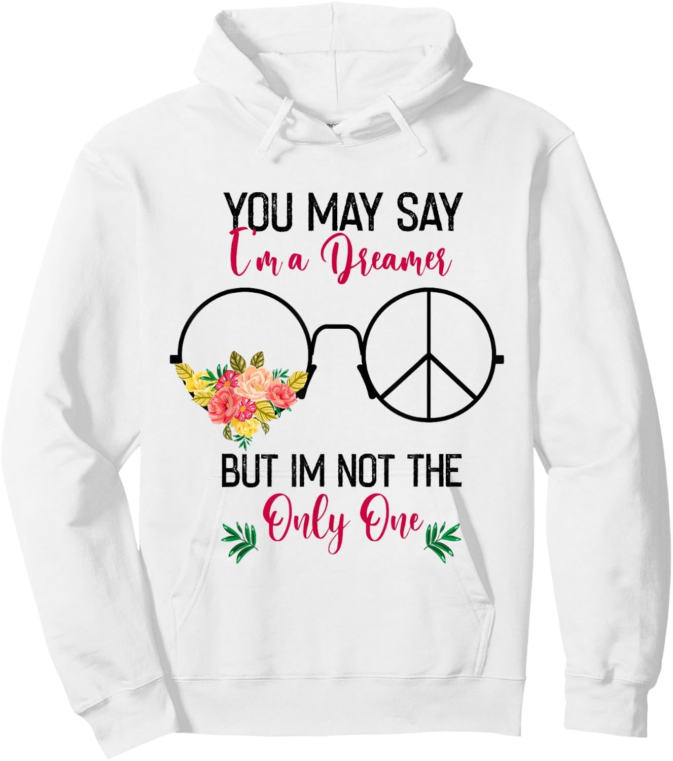 You May Say I'm A Dreamer But I'm Not The Only One Hoodie - Hoodie | White