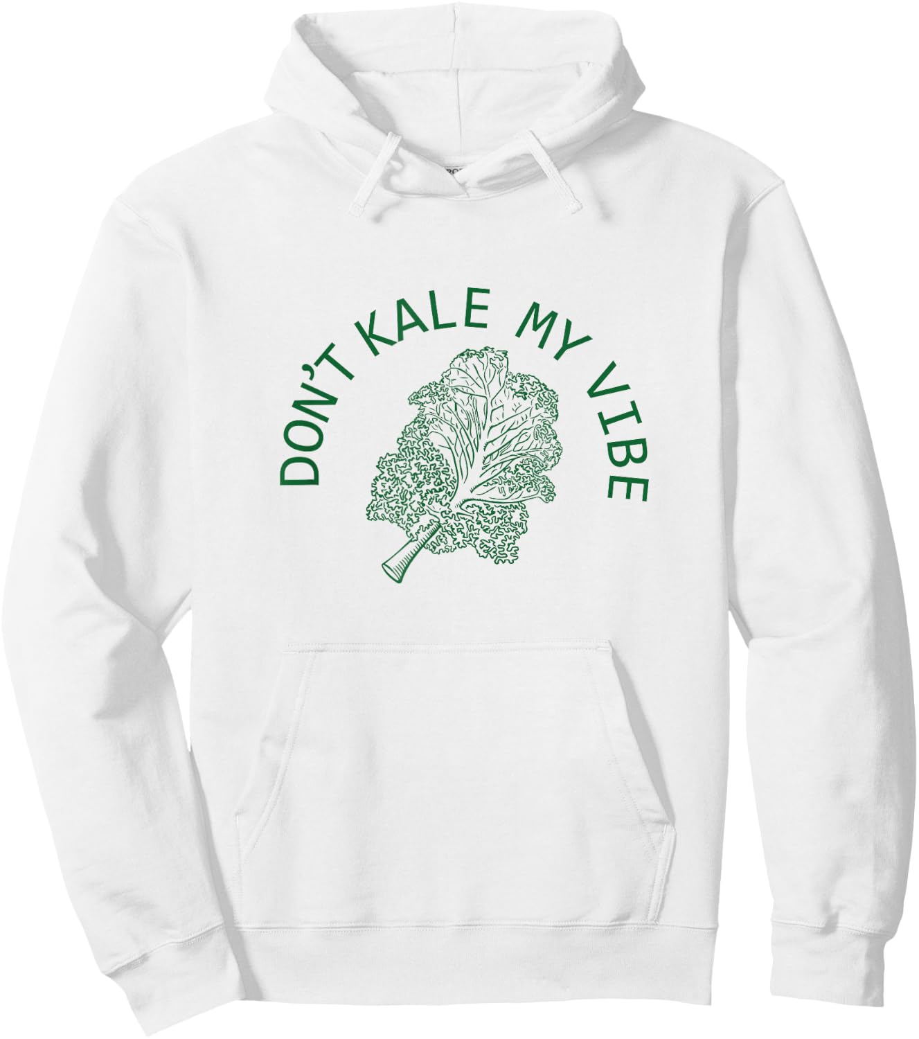 Funny Don't Kale My Vibe Plant Based Vegan Green Hoodie - Hoodie | White