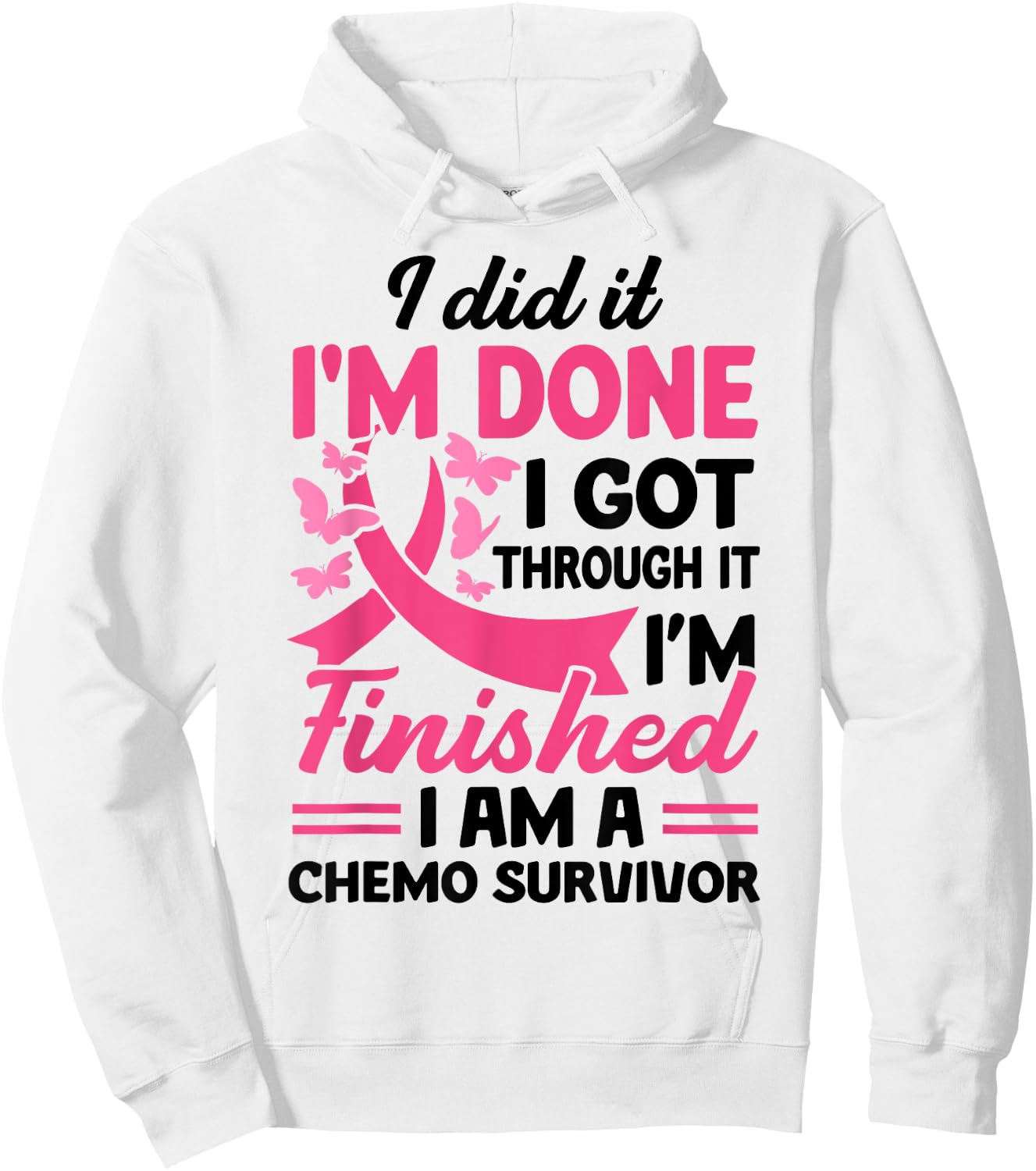 I Did It I'm Done I Got Through It Finished A Chemo Survivor Hoodie - Hoodie | White