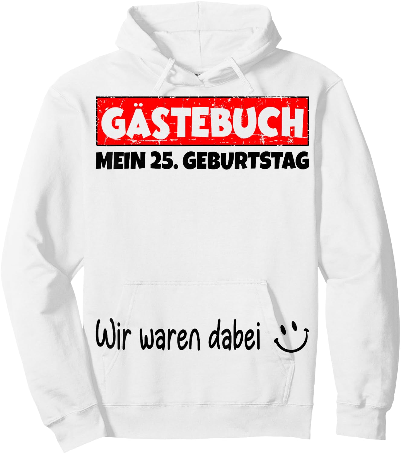 Guest Book Wir War dabei, My 25th Birthday , White, s Hoodie - Hoodie | White