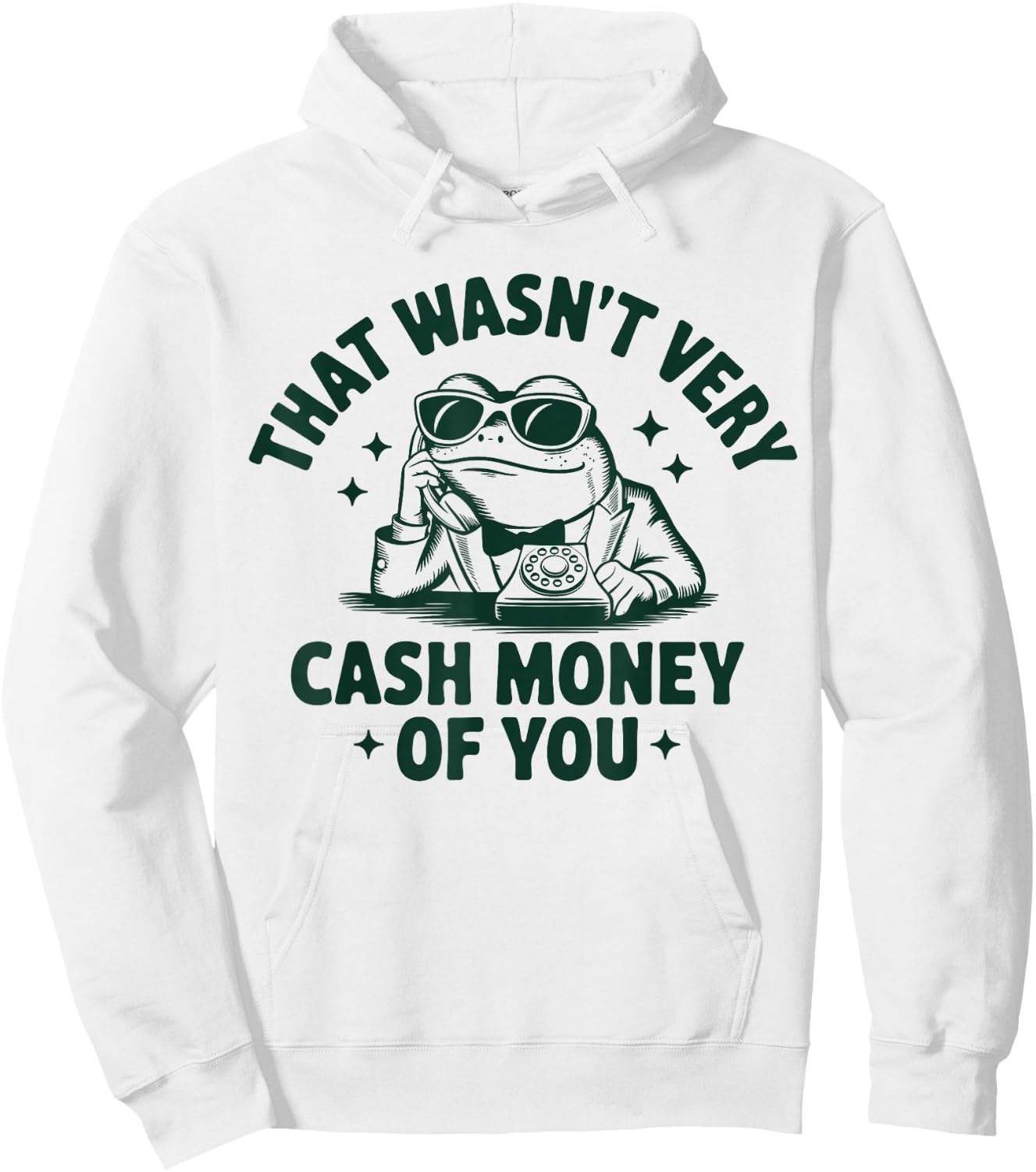 That Wasn't Very Cash Money Of You Funny Frog Hoodie - Hoodie | White