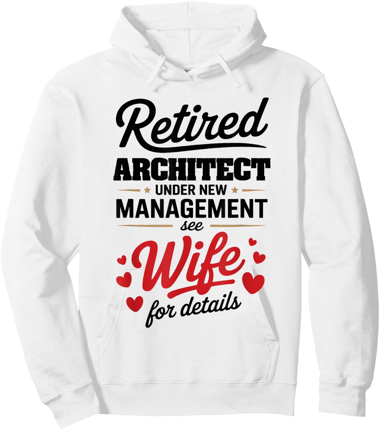 Retired Architect Under New Management See Wife Hoodie - Hoodie | White