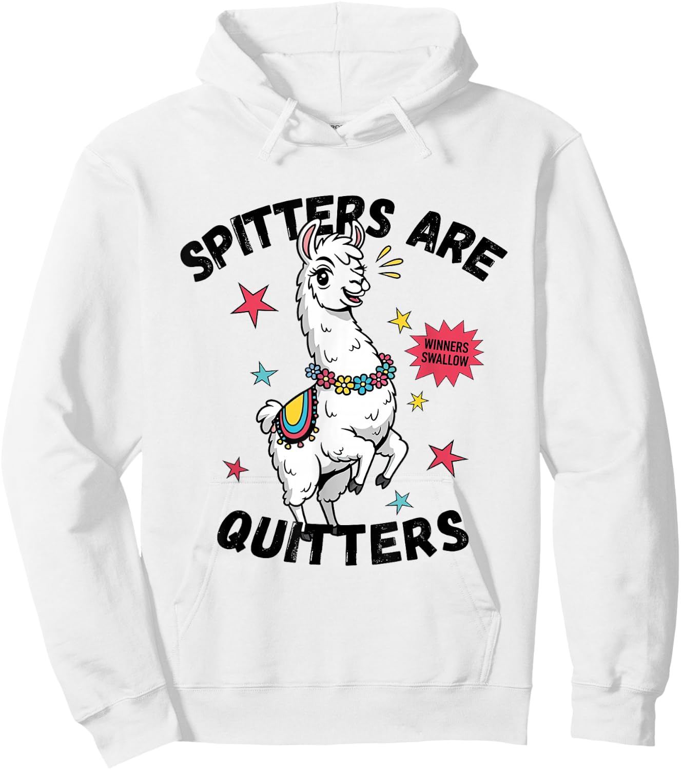 Spitters are Quitters Funny Alpaca Llama Meme Adult Humor Hoodie - Hoodie | White