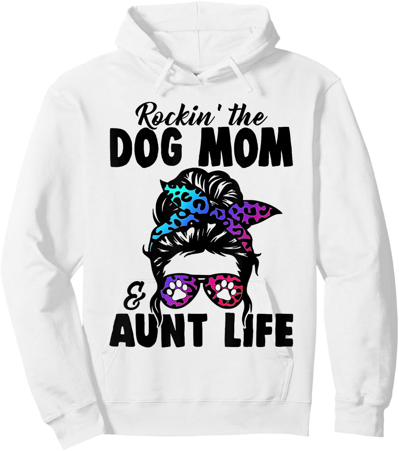 Messy Bun Rockin' The Dog Mom And Aunt Life Funny Dog Lovers Hoodie - Hoodie | White
