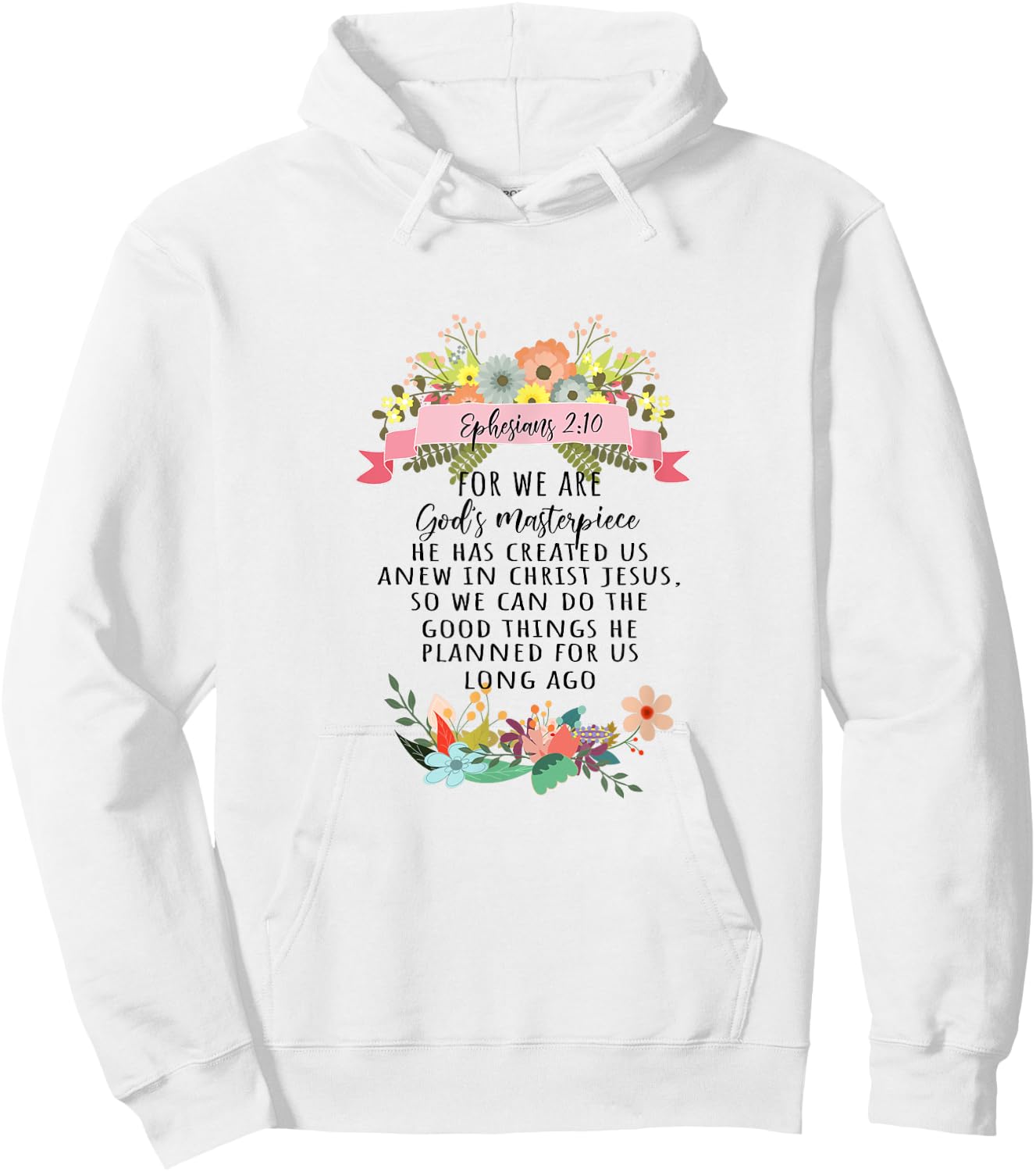 For We Are God's Masterpiece Ephesians 2:10 Christian Faith Hoodie - Hoodie | White