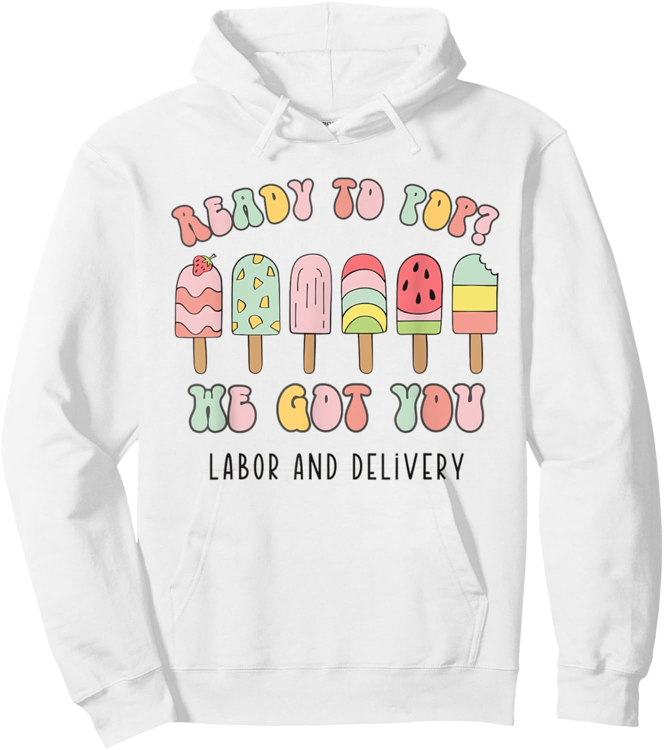 Retro Ready To Pop We Got You Summer Labor and Delivery Women Hoodie - Hoodie | White