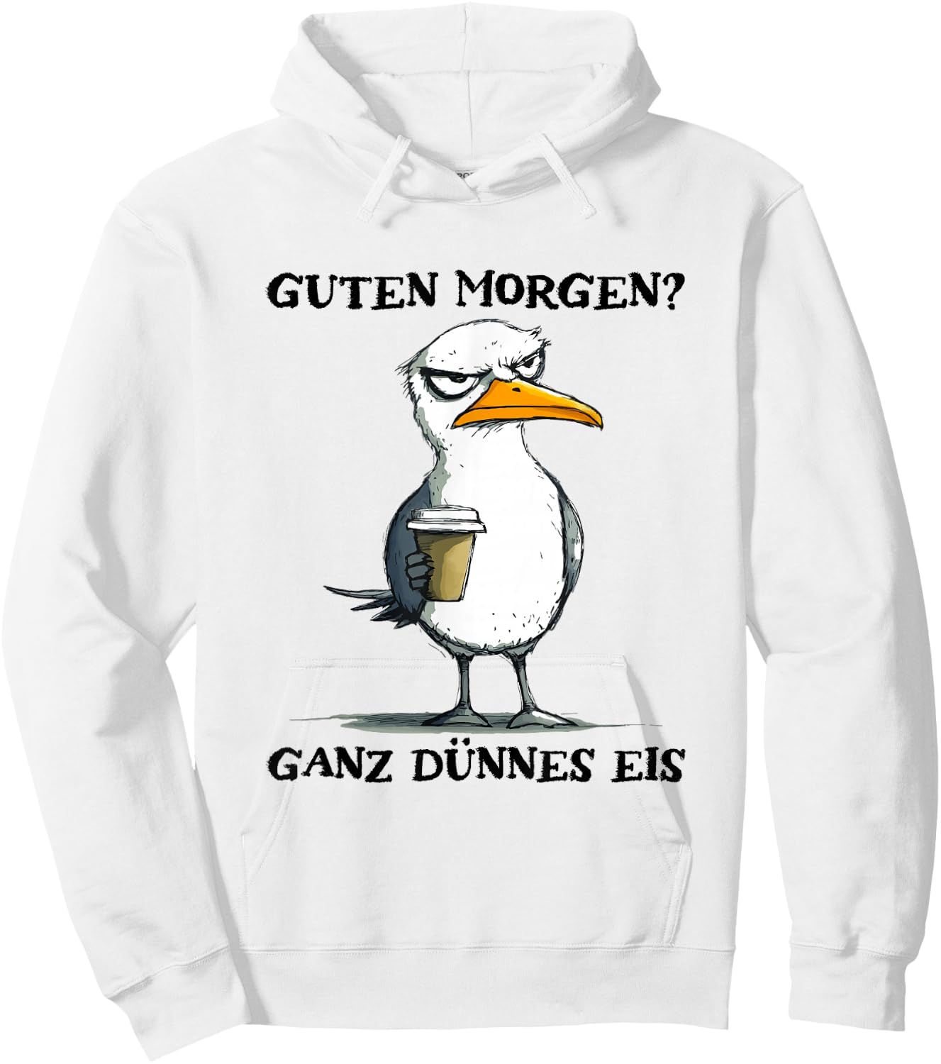 Guten Morgen Ganz Dünnes Eis Funny Morgenmuffel Seagull , White Hoodie - Hoodie | White