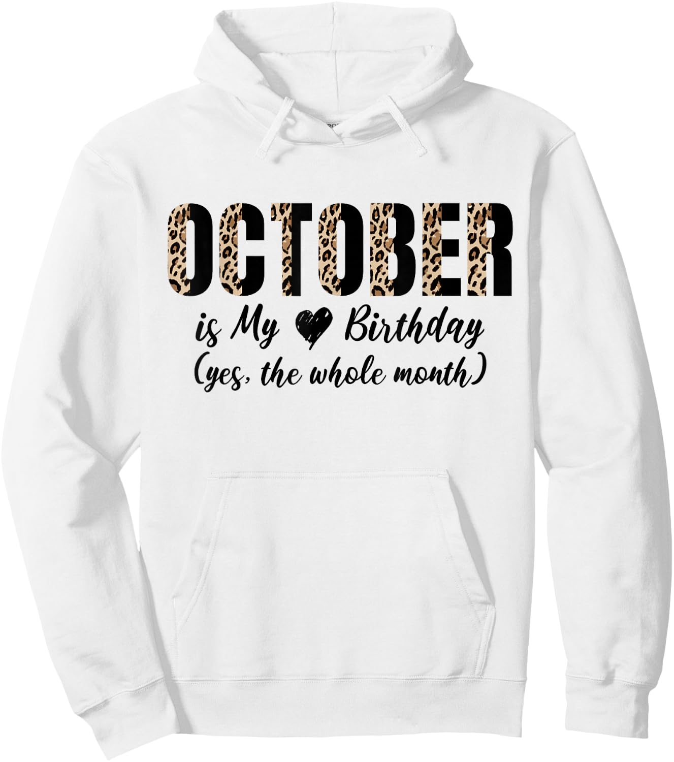 October is My Birthday Born in October Month Leopard Print Hoodie - Hoodie | White