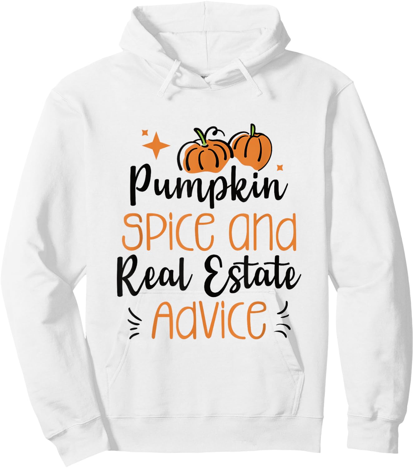Pumpkin Spice and Real Estate Advice Hoodie - Hoodie | White