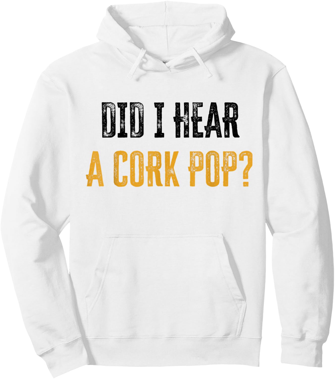 Did I Hear a Cork Pop Hoodie - Hoodie | White