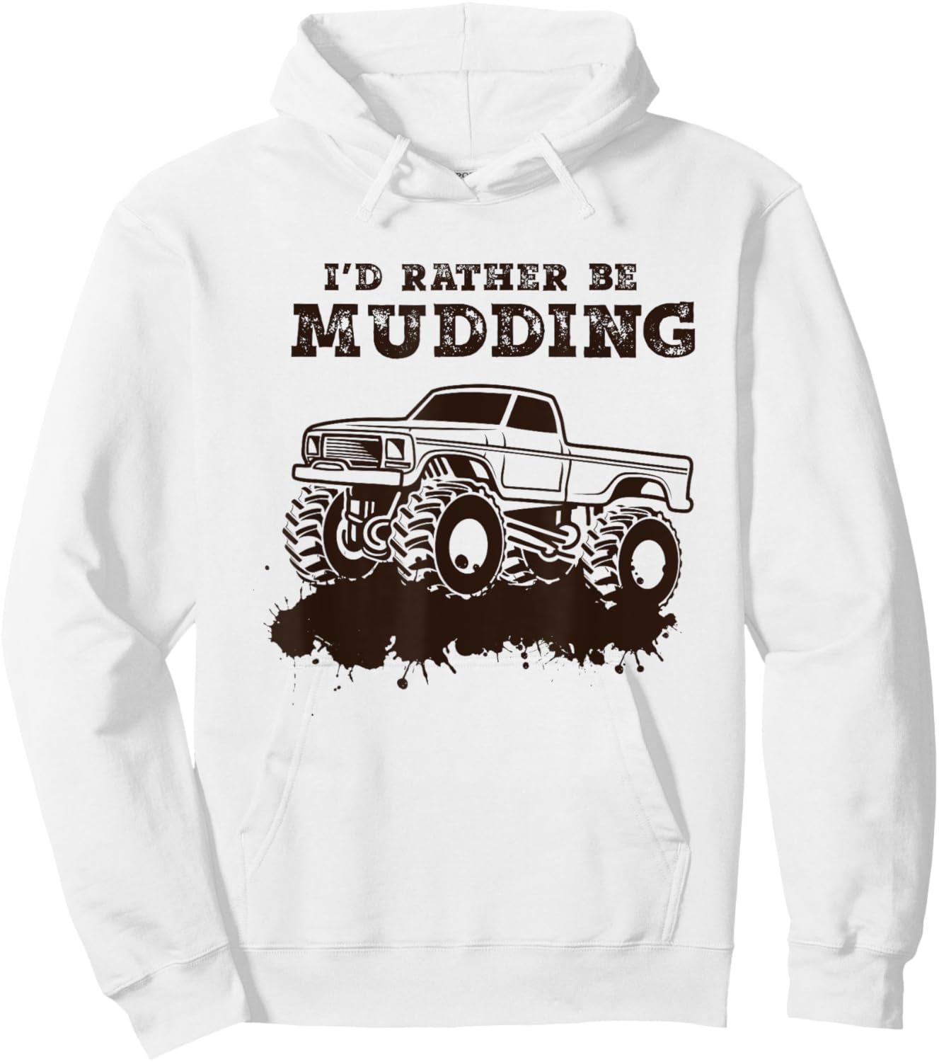 I'd Rather Be Mudding - Muddin 4x4 Mud Monster Truck Hoodie - Hoodie | White