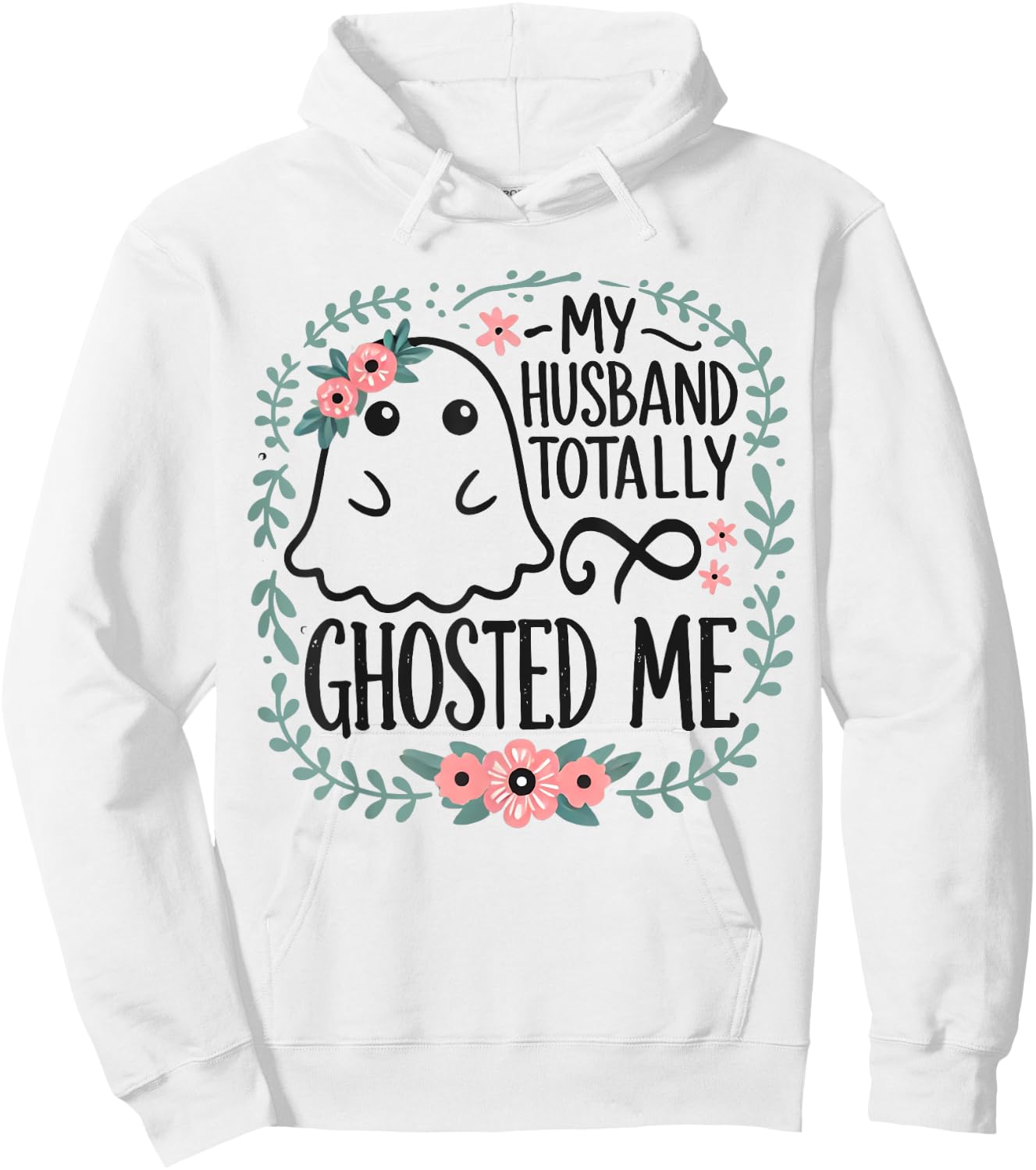 My Husband Totally Ghosted Me Halloween Shirts Women Hoodie - Hoodie | White