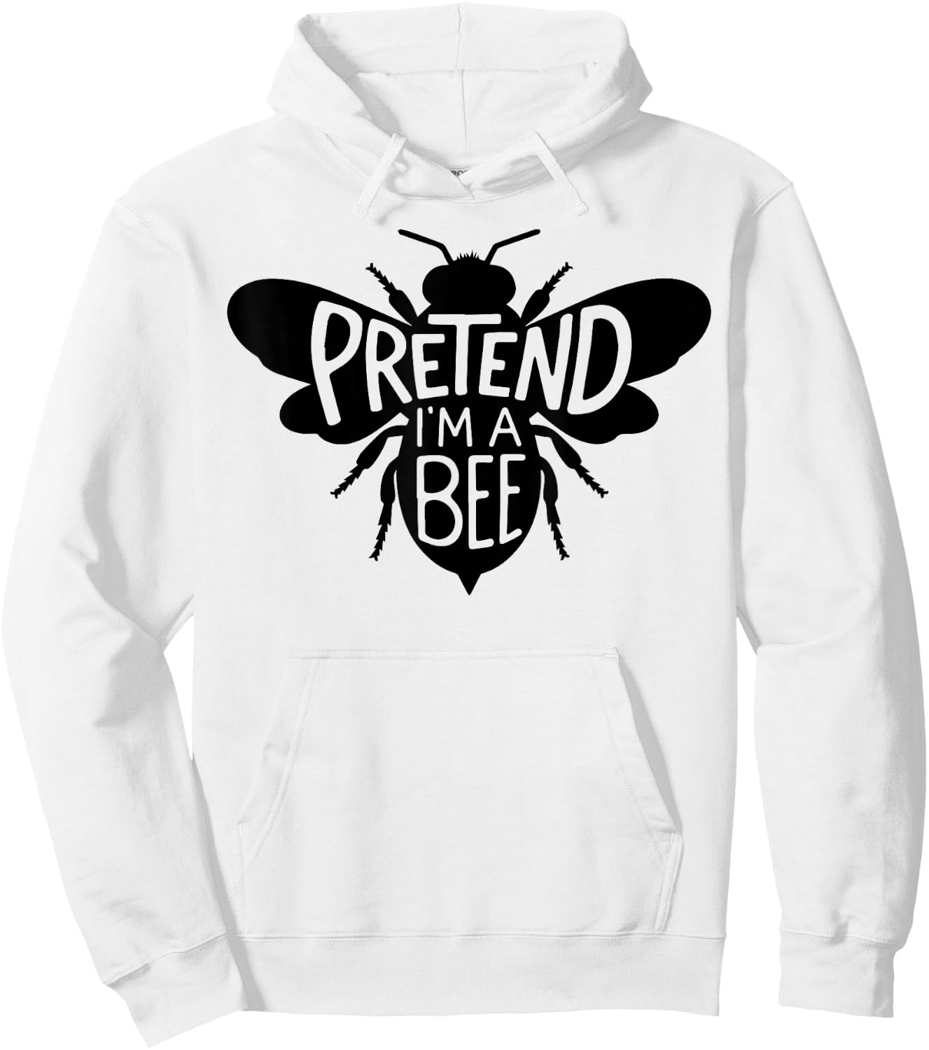 Funny Group Easy Adult Halloween Costumes Pretend I'm A Bee Hoodie - Hoodie | White