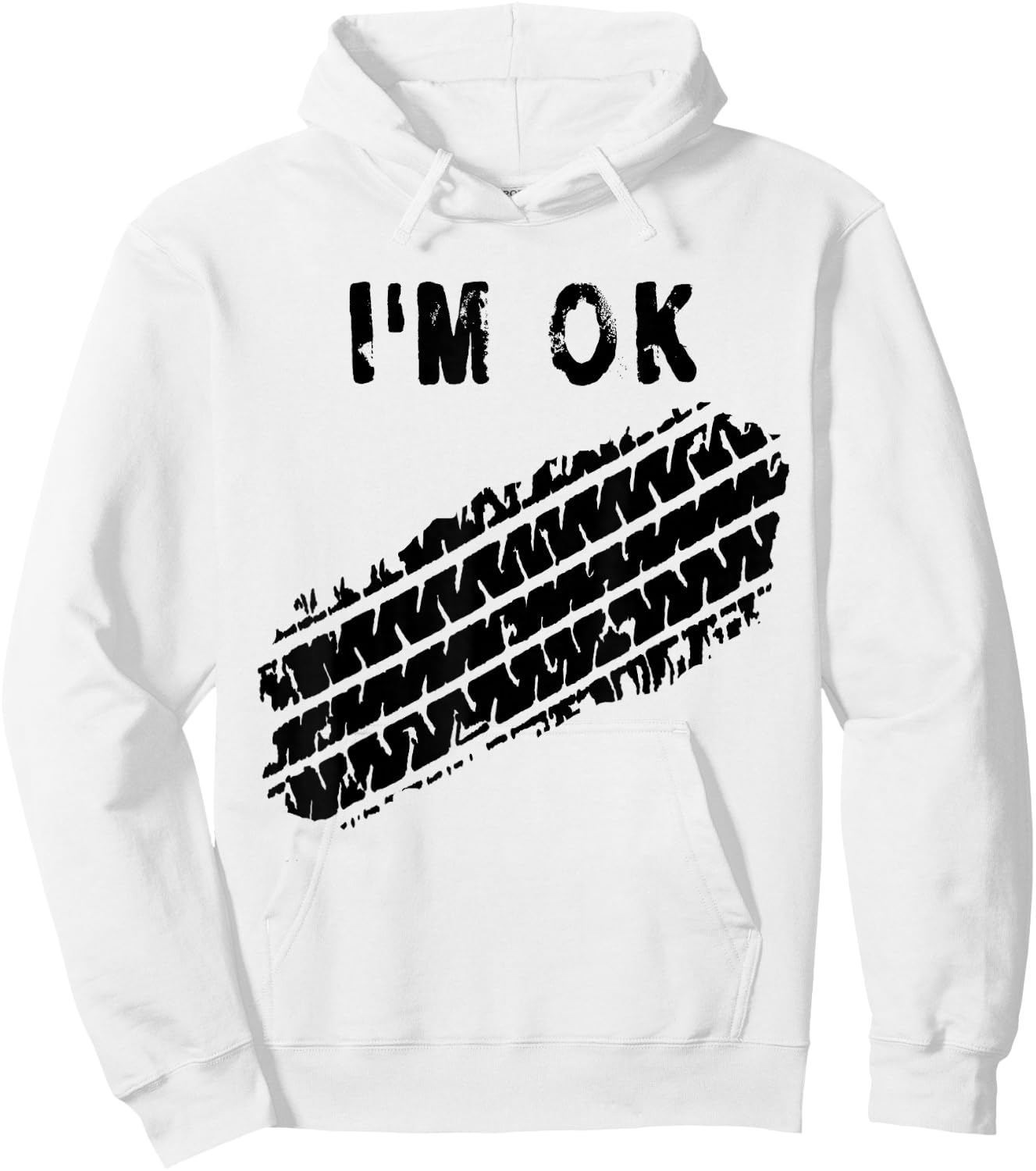 I'm OK Car Tire Track Funny Accident Stunt Recovery Joke Hoodie - Hoodie | White