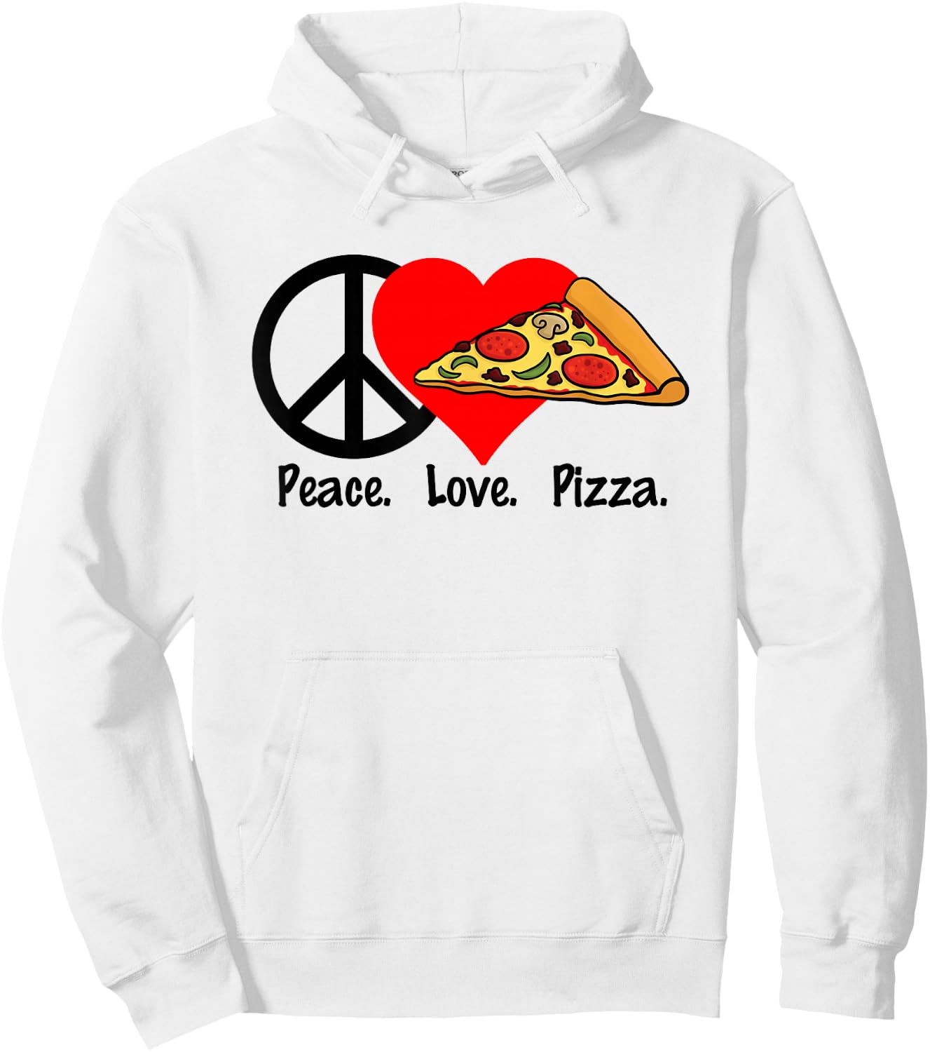 Peace Love Pizza Shirt - Eat Food Party Slice Pi Hoodie - Hoodie | White