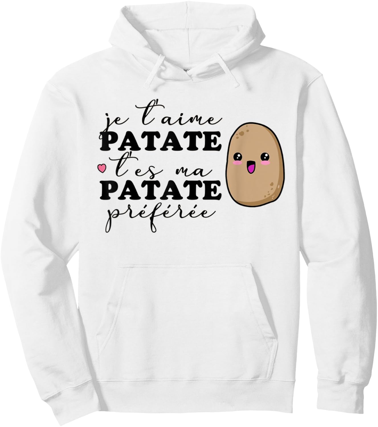 Je T'aime Patate T'es Ma Potato Favorite , white Hoodie - Hoodie | White