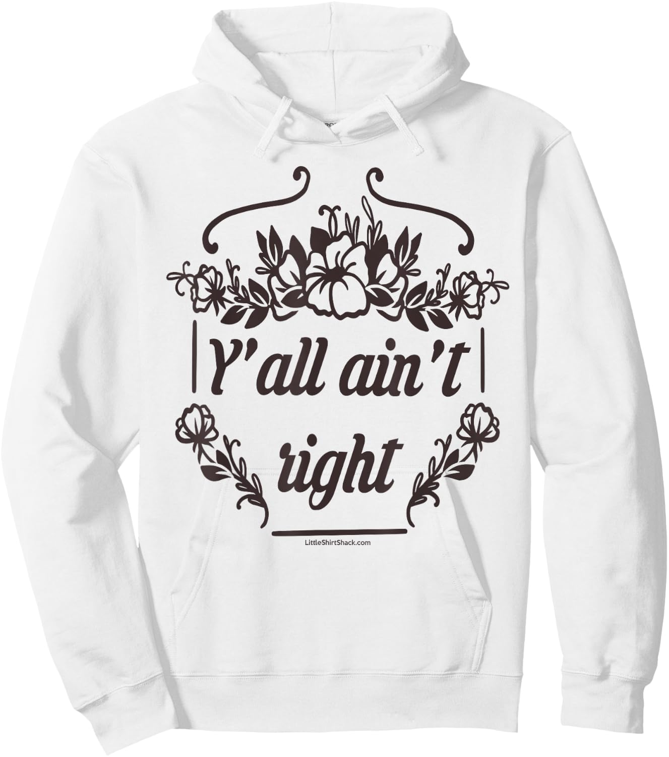 Y'all Ain't Right. Southern. Cowboy. South Country Funny Hoodie - Hoodie | White